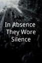Jeffery Mladinich In Absence, They Wore Silence
