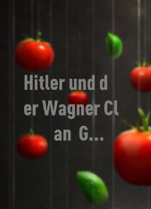 Hitler und der Wagner-Clan: Götterdämmerung in Bayreuth海报封面图