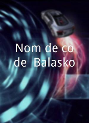 Nom de code: Balasko海报封面图