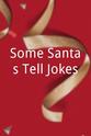 Paul Fowler Some Santas Tell Jokes