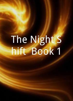 The Night Shift: Book 1海报封面图