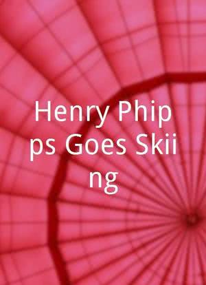 Henry Phipps Goes Skiing海报封面图