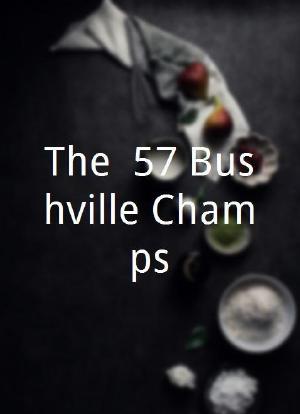 The '57 Bushville Champs海报封面图