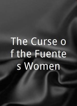 The Curse of the Fuentes Women海报封面图