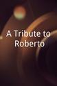 Sam Nover A Tribute to Roberto