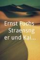 Ernst Fuchs Ernst Fuchs - Straßensänger und Kaiser wollt' ich werden
