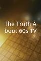 Simon Gray The Truth About 60s TV
