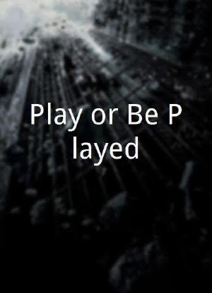 Play or Be Played海报封面图