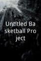 贾斯汀·比伯 Untitled Basketball Project