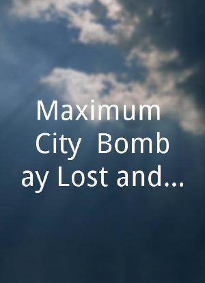 Maximum City: Bombay Lost and Found海报封面图