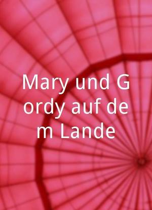 Mary und Gordy auf dem Lande海报封面图