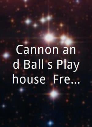 Cannon and Ball's Playhouse: Free Every Friday海报封面图