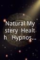 Alex Bulgo Natural Mystery: Health & Hypnosis