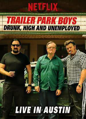 Trailer Park Boys: Drunk, High & Unemployed海报封面图