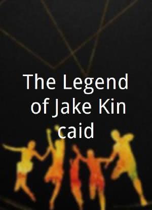 The Legend of Jake Kincaid海报封面图
