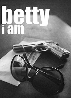 Betty I Am海报封面图
