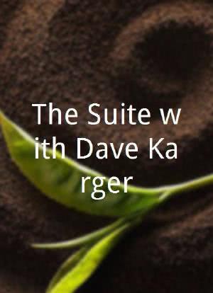 The Suite with Dave Karger海报封面图