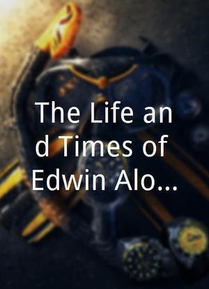 The Life and Times of Edwin Alonzo Boyd海报封面图