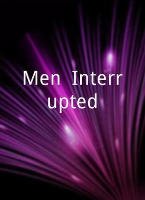 Men, Interrupted海报封面图