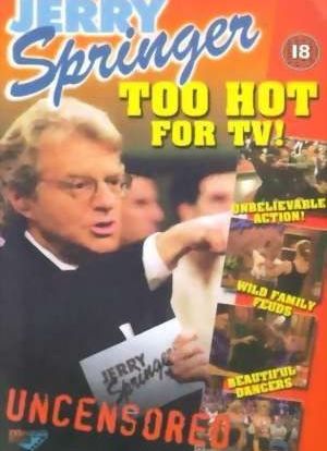 Jerry Springer: Too Hot for TV!海报封面图