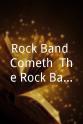 Bob Johnson Rock Band Cometh: The Rock Band Band Story