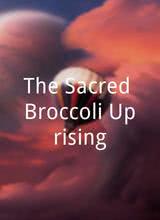 The Sacred Broccoli Uprising