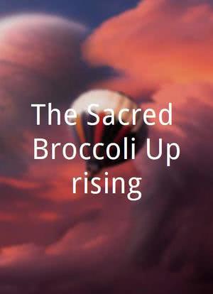The Sacred Broccoli Uprising海报封面图