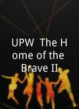 UPW: The Home of the Brave II