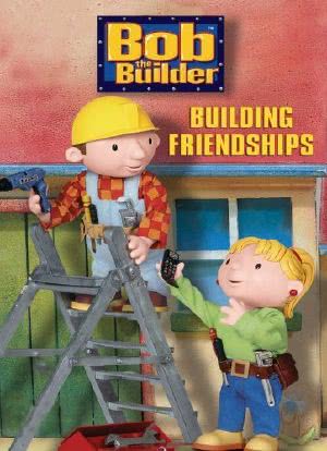 Bob the Builder: Building Friendships海报封面图