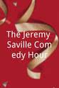 Jeremy Saville The Jeremy Saville Comedy Hour