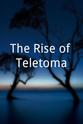 Brent Madarasz The Rise of Teletoma