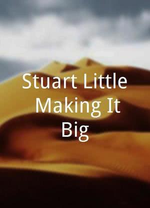 Stuart Little: Making It Big海报封面图