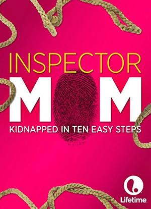 Inspector Mom: Kidnapped in Ten Easy Steps海报封面图