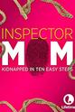 Erin Crawford Inspector Mom: Kidnapped in Ten Easy Steps