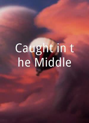 Caught in the Middle海报封面图