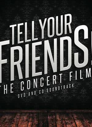 Tell Your Friends! The Concert Film!海报封面图