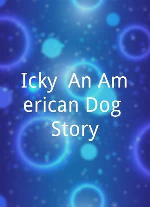 Icky: An American Dog Story海报封面图