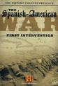 Ethan Cadoff The Spanish-American War: First Intervention