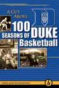 Mike Gminski A Cut Above: 100 Seasons of Duke Basketball