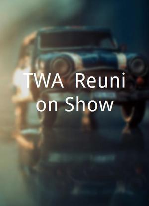 TWA: Reunion Show海报封面图