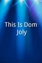 Adam Devlin This Is Dom Joly