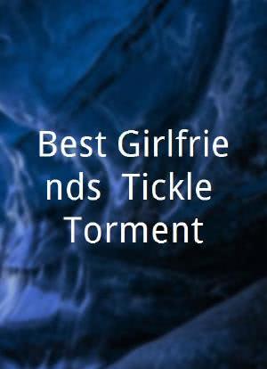Best Girlfriends' Tickle Torment海报封面图