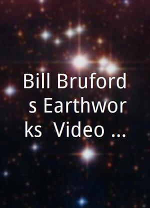 Bill Bruford's Earthworks: Video Anthology Volume 1海报封面图