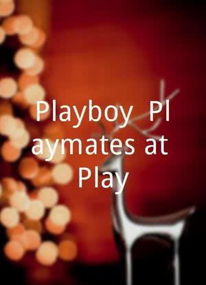 Playboy: Playmates at Play海报封面图