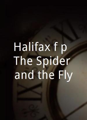 Halifax f.p: The Spider and the Fly海报封面图