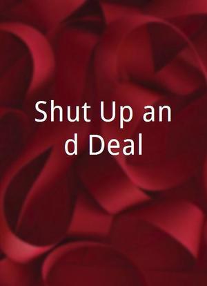 Shut Up and Deal海报封面图