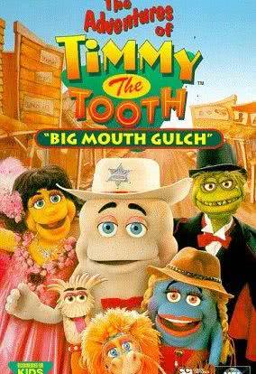 The Adventures of Timmy the Tooth: Big Mouth Gulch海报封面图