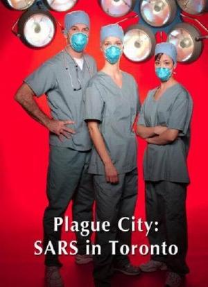 Plague City: SARS in Toronto海报封面图