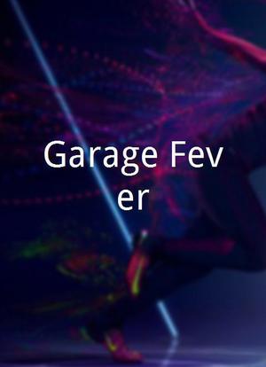 Garage Fever海报封面图