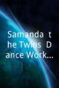 Amanda Marchant Samanda, the Twins: Dance Workout